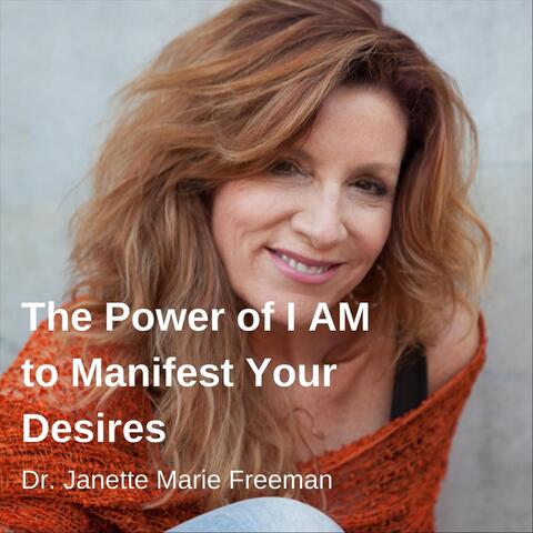 The Power of I Am to Manifest Your Desires