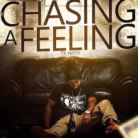 Chasing a Feeling