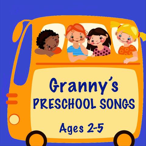 Granny's Preschool Songs: Ages 2-5