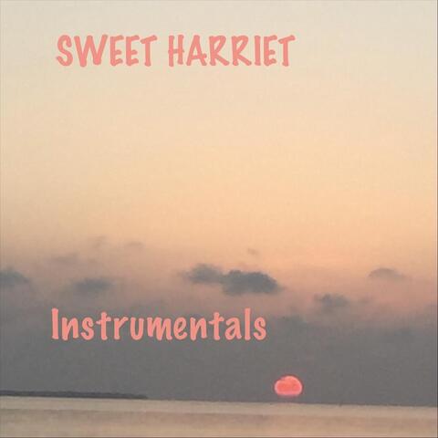 Sweet Harriet: Instrumentals
