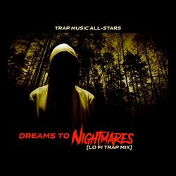 Dreams to Nightmares (Lo Fi Trap Mix) [Instrumental]