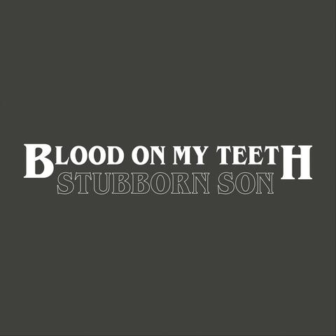 Blood On My Teeth