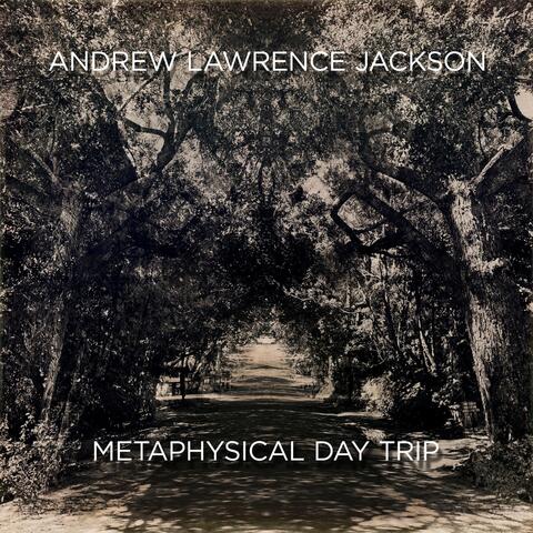 Metaphysical Day Trip