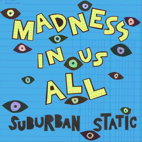 Madness in Us All