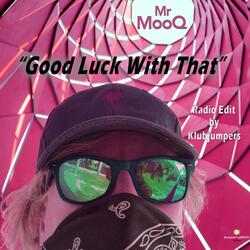 Good Luck with That (Klubjumpers Radio Edit)
