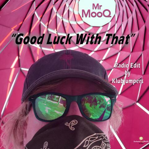 Good Luck with That (Klubjumpers Radio Edit)