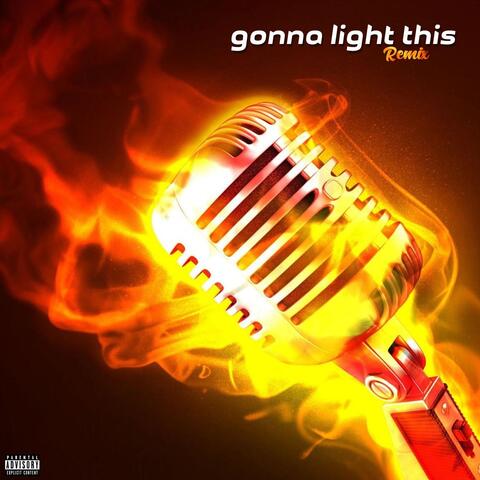 Gonna Light This (Remix)