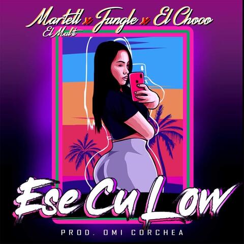 Ese Cu Low (feat. El Choco & Jungel)