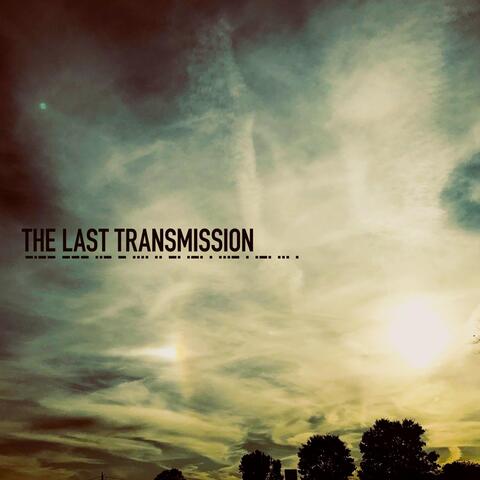 The Last Transmission