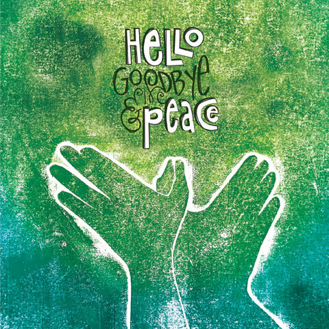 Hello, Goodbye, & Peace