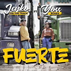 Fuerte (feat. Yoss Bones & DJ Gre)