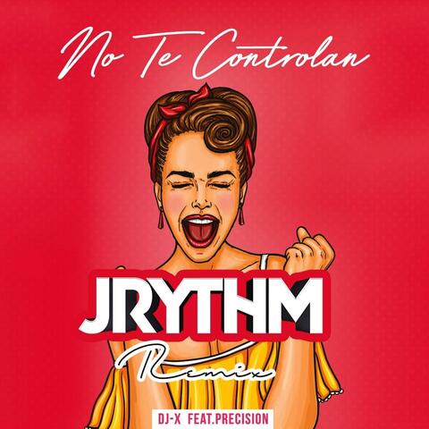 No Te Controlan (J Rythm Remix)