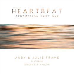 Heartbeat (Redemption, Pt. One) [feat. Aracelis Colon]