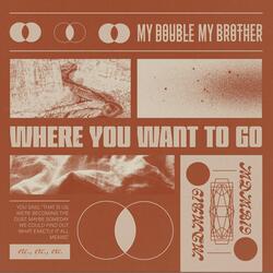 Where You Want to Go