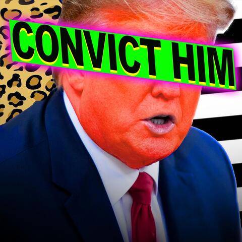 Convict Him