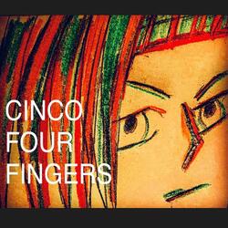 Cinco Four Fingers (Cuatro Four Mix)