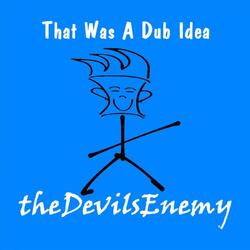 That Was a Dub Idea