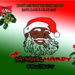 I Don't Care What the Whiteman Say! (Santa Claus Is a Blackman)