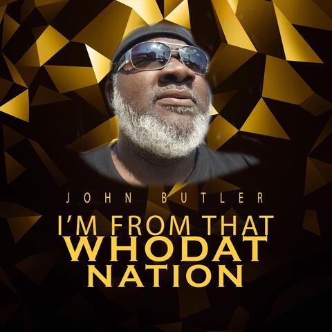 I'm from That Whodat Nation