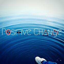 Positive Change