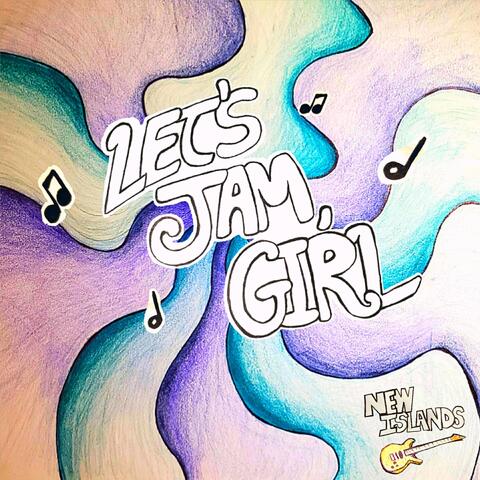 Let's Jam, Girl