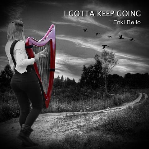 I Gotta Keep Going