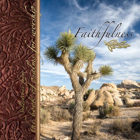 Faithfulness: Selections from the Book of Psalms for Worship
