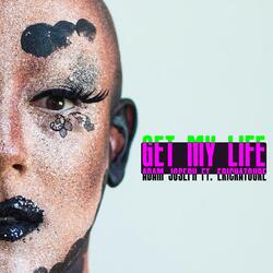 Get My Life (feat. Erickatoure)
