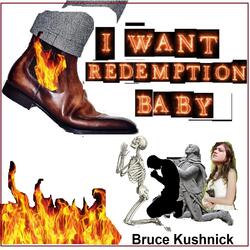I Want Redemption, Baby