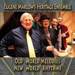 Eugene Marlow's Heritage Ensemble: Old World Melodies, New World Rhythms (feat. Eugene Marlow's Heritage Ensemble)