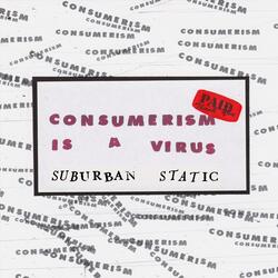 Consumerism Is a Virus