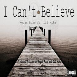 I Can't Believe (feat.  Lil Mike)