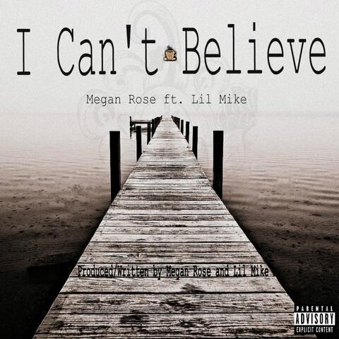 I Can't Believe (feat.  Lil Mike)