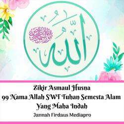 Zikir Asmaul Husna 99 Nama Allah SWT Tuhan Semesta Alam Yang Maha Indah