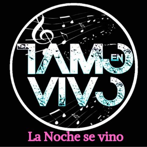 La Noche Se Vino
