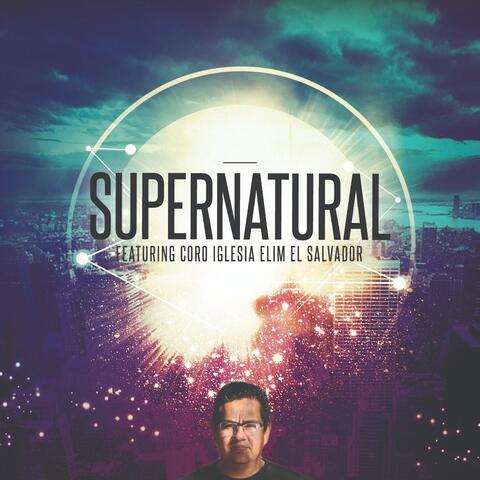 Supernatural (En Vivo) [feat. Coro Iglesia Elim el Salvador]