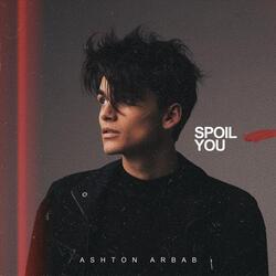 Spoil You