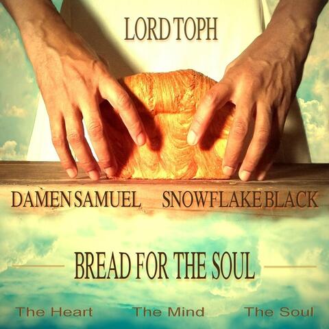 Bread for the Soul (feat. Damen Samuel & SnowFlake Black)