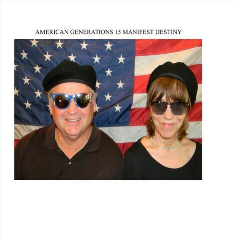 American Generations 15: Manifest Destiny