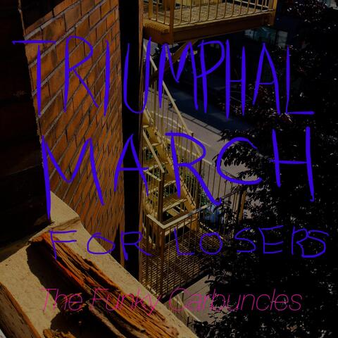 Triumphal March for Losers
