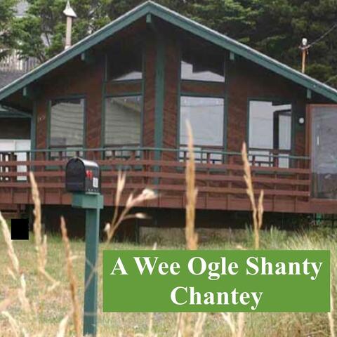 A Wee Ogle Shanty Chantey