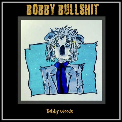 Bobby Bullshit
