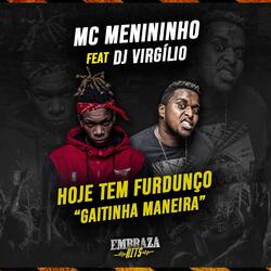 Hoje Tem Furdunço ''Gaitinha Maneira'' (feat. DJ Virgilio)