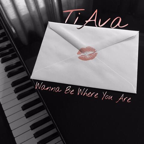 Wanna Be Where You Are