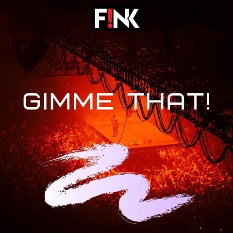 Gimme That!