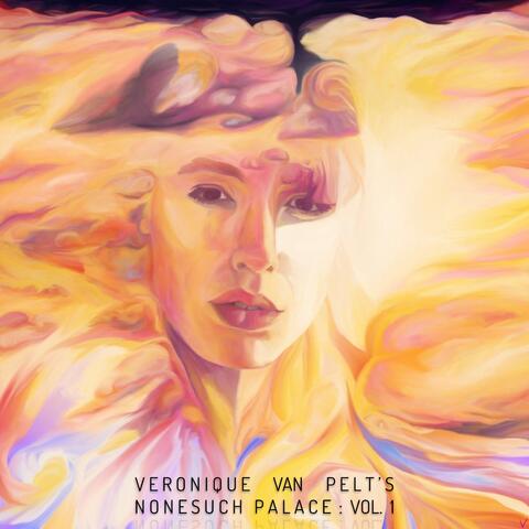 Veronique Van Pelt's Nonesuch Palace, Vol. 1