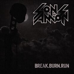Break. Burn. Run.