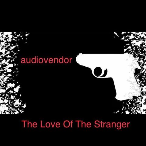The Love of the Stranger