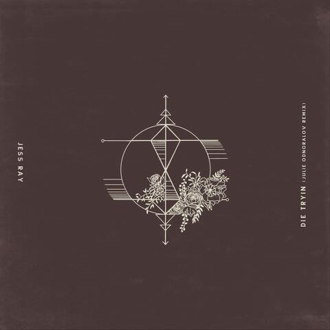 Die Tryin' (Julie Odnoralov Remix)