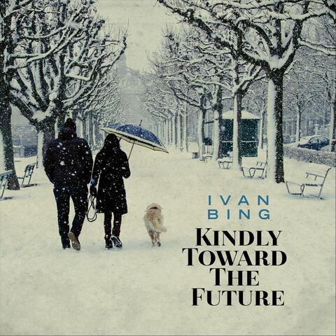 Kindly Toward the Future